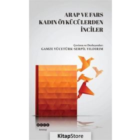 Arap ve Fars Kadın Öykücülerden İnciler - Gamze Yücetürk