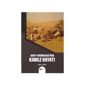 Arap Yarımadası'nda Kabile Hayatı - Hakan Temir