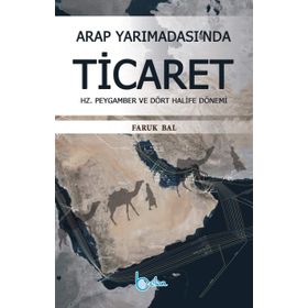 Arap Yarımadası’nda Ticaret - Faruk Bal