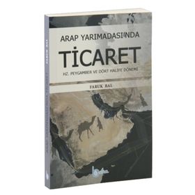 Arap Yarımadası’nda Ticaret - Faruk Bal