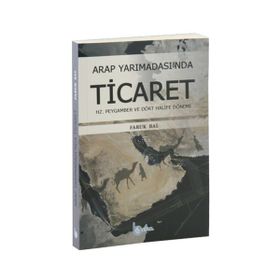 Arap Yarımadası’nda Ticaret - Faruk Bal