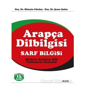 ARAPÇA DILBILGISI SARF BILGISI - ŞENER ŞAHİN, HÜSEYİN GÜNDAY