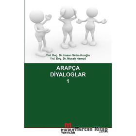 Arapça Diyaloglar - 1 - Hasan Selim Kıroğlu Yrd. Doç. Dr. Musab Hamod Musab Hamod