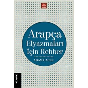 Arapça Elyazmaları İçin Rehber - Adam Gacek
