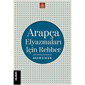 Arapça Elyazmaları İçin Rehber - Adam Gacek