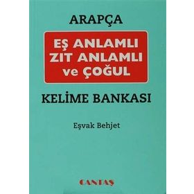 Arapça Eş Anlamlı Zıt Anlamlı ve Çoğul Kelime Bankası - Eşvak Behjet