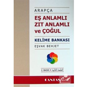 Arapça Eş Anlamlı Zıt Anlamlı ve Çoğul Kelime Bankası - Eşvak Behjet