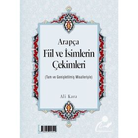 Arapça Fiil ve İsimlerin Çekimleri - Ali Kara