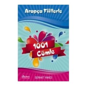 Arapça Fiillerle 1001 Cümle - Serhat Yakıcı
