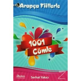 Arapça Fiillerle 1001 Cümle - Serhat Yakıcı
