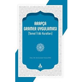 Arapça Gramer Uygulaması Temel İrab Kuralları - Muhammet Selim İpek