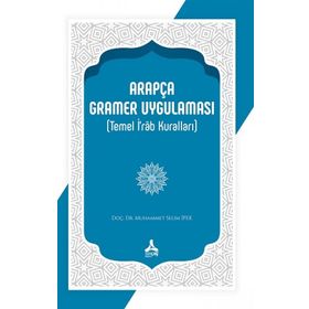 Arapça Gramer Uygulaması Temel İrab Kuralları - Muhammet Selim İpek