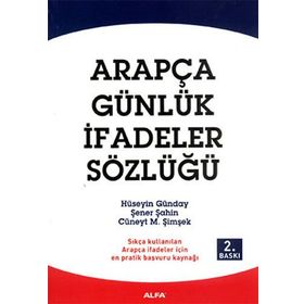 ARAPÇA GÜNLÜK İFADELER SÖZLÜĞÜ - HÜSEYIN GÜNDAY;ŞENER ŞAHIN;CÜNEYT M. ŞIMŞEK