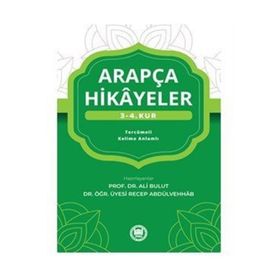 Arapça Hikayeler (3-4. Kur) - Ali Bulut,Recep Abdülvehhab