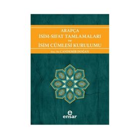 ARAPÇA İSİM-SIFAT TAMLAMALARI VE İSİM CÜMLESİ KURULUMU ARAPÇA TÜRKÇE KARŞITSAL ÇÖZÜMLEMELİ UYGULAMALI ARAŞTIRMALI SISTEMATIK NAHIV SETI: 1 - CANDEMIR DOĞAN