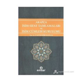 ARAPÇA İSİM-SIFAT TAMLAMALARI VE İSİM CÜMLESİ KURULUMU ARAPÇA TÜRKÇE KARŞITSAL ÇÖZÜMLEMELİ UYGULAMALI ARAŞTIRMALI SISTEMATIK NAHIV SETI: 1 - CANDEMIR DOĞAN