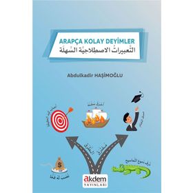 Arapça Kolay Deyimler - Abdulkadir Ghashim Haşimoğlu - Akdem Yayınları