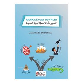 Arapça Kolay Deyimler - Abdulkadir Ghashim Haşimoğlu - Akdem Yayınları