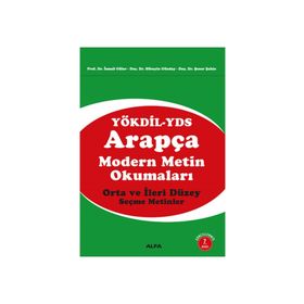 Arapça Modern Metin Okumaları Orta ve İleri Düzey Seçme Metinler - İsmail Güler;Hüseyin Günday;Şener Şahin