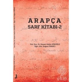 Arapça Sarf Kitabı - 2 - Hasan Selim Kıroğlu Öğr. Gör. Doğan Fırıncı Doğan Fırıncı