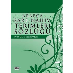 ARAPÇA SARF-NAHIV TERIMLERI SÖZLÜĞÜ - TACETTIN UZUN