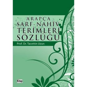 ARAPÇA SARF-NAHIV TERIMLERI SÖZLÜĞÜ - TACETTIN UZUN