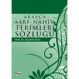 ARAPÇA SARF-NAHIV TERIMLERI SÖZLÜĞÜ - TACETTIN UZUN