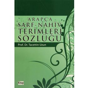 ARAPÇA SARF-NAHIV TERIMLERI SÖZLÜĞÜ - TACETTIN UZUN