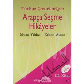 ARAPÇA SEÇME HIKAYELER 3. KITAP - MUSAYILDIZ, ERKAN AVŞAR
