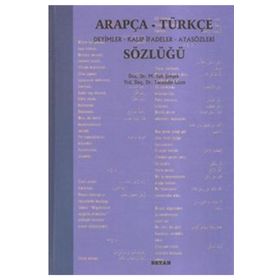 Arapça-Türkçe Deyimler Kalıp İfadeler Atasözleri Sözlüğü - Tacettin Uzun M. Sait Şimşek