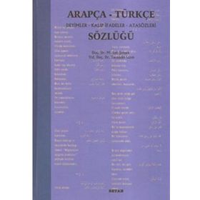 Arapça-Türkçe Deyimler Kalıp İfadeler Atasözleri Sözlüğü - Tacettin Uzun M. Sait Şimşek