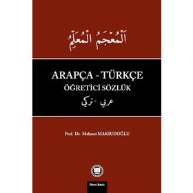 Arapça - Türkçe Öğretici Sözlük - Mehmet Maksudoğlu