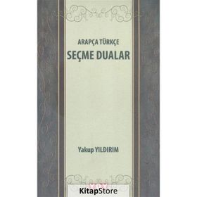 Arapça Türkçe Seçme Dualar - Yakup Yıldırım