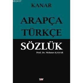 ARAPÇA-TÜRKÇE SÖZLÜK - MEHMET KANAR