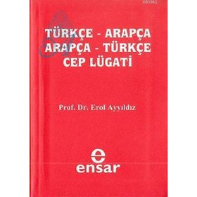 ARAPÇA TÜRKÇE-TÜRKÇE ARAPÇA CEP LUGATI - EROL AYYILDIZ