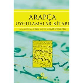 ARAPÇA UYGULAMALAR KİTABI - MEHMET MAKSUDOĞLU;MUSTAFA SEÇKİN