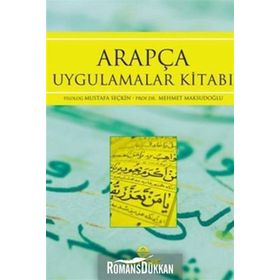 ARAPÇA UYGULAMALAR KİTABI - MEHMET MAKSUDOĞLU;MUSTAFA SEÇKİN