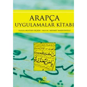 ARAPÇA UYGULAMALAR KİTABI - MEHMET MAKSUDOĞLU;MUSTAFA SEÇKİN