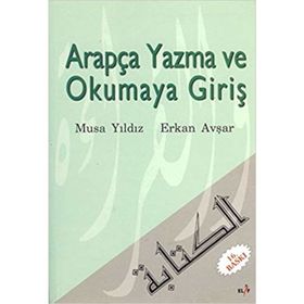 ARAPÇA YAZMA VE OKUMAYA GİRİŞ - ERKAN AVŞAR; MUSA YILDIZ