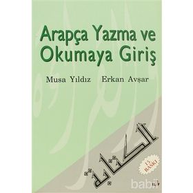 ARAPÇA YAZMA VE OKUMAYA GİRİŞ - ERKAN AVŞAR; MUSA YILDIZ