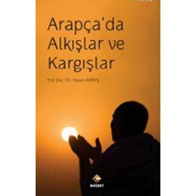 Arapça'da Alkışlar ve Kargışlar - Hasan Akreş