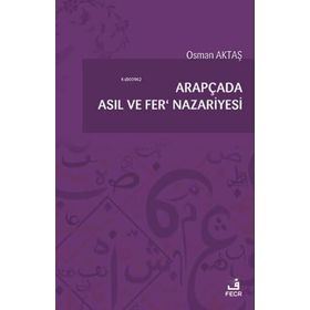Arapçada Asıl ve Fer Nazariyesi Osman Aktaş-Fecr Yayınları
