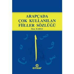ARAPÇADA ÇOK KULLANILAN FIILLER SÖZLÜĞÜ - İLYAS KARSLI