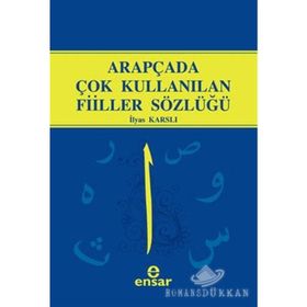 ARAPÇADA ÇOK KULLANILAN FIILLER SÖZLÜĞÜ - İLYAS KARSLI