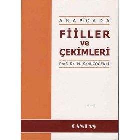 Arapçada Fiiller ve Çekimleri - M. Sadi Çögenli