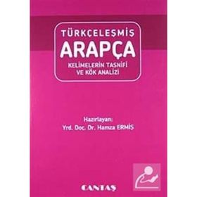 ARAPÇA´DAN TÜRKÇELEŞMİŞ KELIMELER SÖZLÜĞÜ - HAMZA ERMİŞ