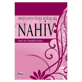 ARAPÇANIN TEMEL GRAMER KURALLARI ÇÖZÜMLÜ ALIŞTIRMALI - NAHIV - R. RESUL SEVINÇ