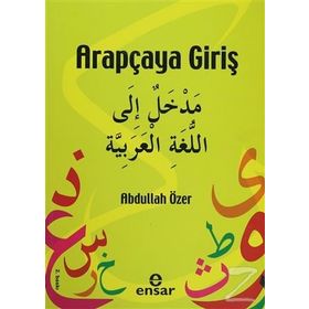 ARAPÇAYA GİRİŞ - ABDULLAH ÖZER