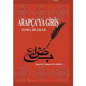 ARAPÇA'YA GİRİŞ TEMEL BILGILER - SELAMI BAKIRCI