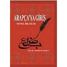 ARAPÇA'YA GİRİŞ TEMEL BILGILER - SELAMI BAKIRCI